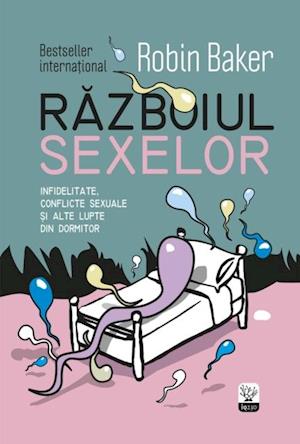 Razboiul sexelor. Infidelitate, conflicte sexuale si alte lupte din dormitor