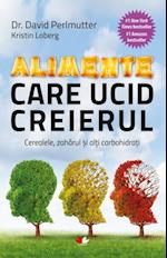 Alimente care ucid creierul. Cerealele, zaharul si alti carbohidrati