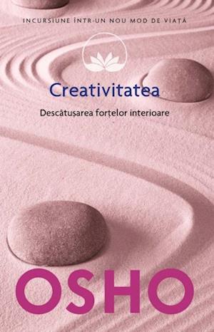 Creativitatea. Descatusarea fortelor interioare