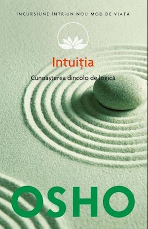 Intuitia. Cunoasterea de dincolo de logica