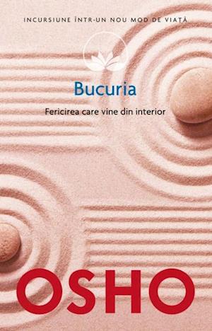 Bucuria. Fericirea care vine din interior