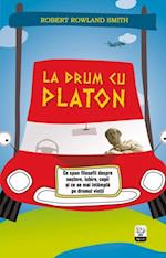 La drum cu Platon. Ce spun filosofii despre nastere, iubire, copii si ce se mai intampla pe drumul vietii