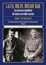 Cazul Orlov. Dosare KGB. Cea mai mare inselatorie din istoria serviciilor secrete