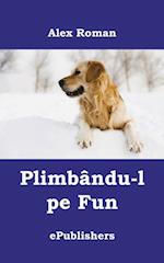 Plimbandu-l pe Fun