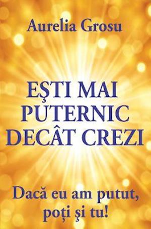 Esti Mai Puternic Decat Crezi