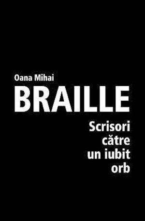 Braille - Scrisori Catre Un Iubit Orb