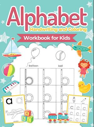 Alphabet Handwriting and Coloring Workbook For Kids