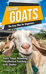 Raising Goats the Easy Way for Beginners