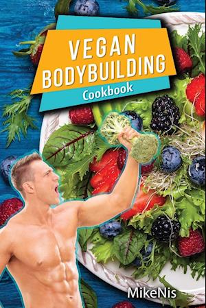 Vegan Bodybuilding Cookbook