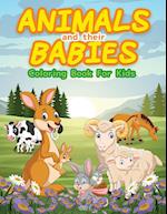 Animals And Their Babies Coloring Book For Kids : Cute Animals To Color & Draw For Kids And Toddlers. Activity Book For Young Boys & Girls. Ki