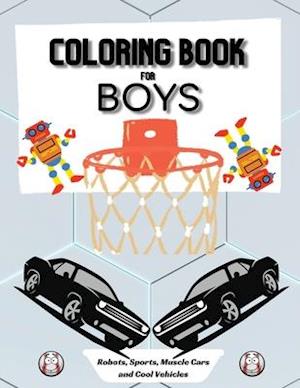 Coloring Book for Boys: Large 8.5 x 11 Dimensions | Various Patterns like Robots, Muscle Cars, Baseball and Cool Vehicles