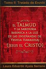 El Talmud Y La Sabiduría Rabínica a la Luz de Las Enseñanzas de Yeshua Hamashiaj, Jesús El Cristo