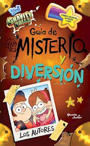 Gravity Falls. Guía de Misterio Y Diversión