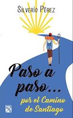 Paso a Paso... Por El Camino de Santiago