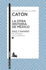 La Otra Historia de México. Díaz Y Madero I