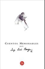 Cuentos Memorables Segun Jorge Luis Borges = Memorable Stories According to Jorge Luis Borges