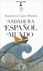 La Andadura del Espanol Por El Mundo = Adventures of the Spanish Lenguage Around the World