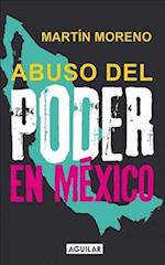 Abuso del Poder en Mexico = Abuse of Power in Mexico