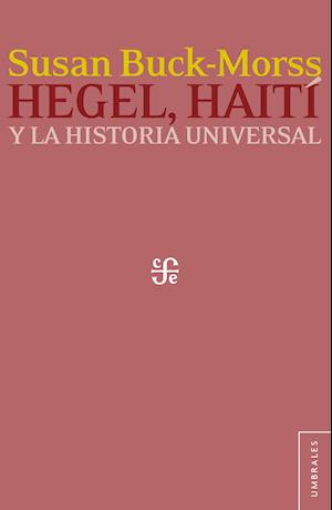 Hegel, Haití y la historia universal