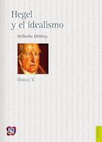 Obras V. Hegel y el idealismo