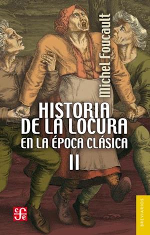 Historia de la locura en la época clásica, II