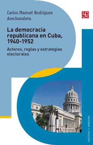 La democracia republicana en Cuba 1940-1952