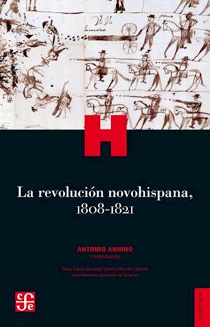 La revolucion novohispana, 1808-1821