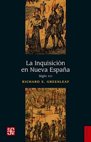 La Inquisicion en Nueva Espana, siglo XVI