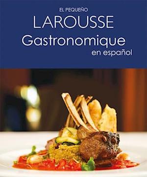 El Pequeño Larousse Gastronomique En Español