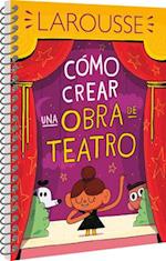 Cómo Crear Una Obra de Teatro