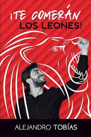 ¡te Comerán Los Leones!