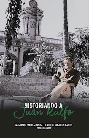 Historiando a Juan Rulfo