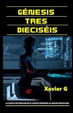 Génesis Tres Dieciséis