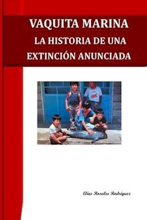 Vaquita Marina La Histora de Una Extincion Anunciada