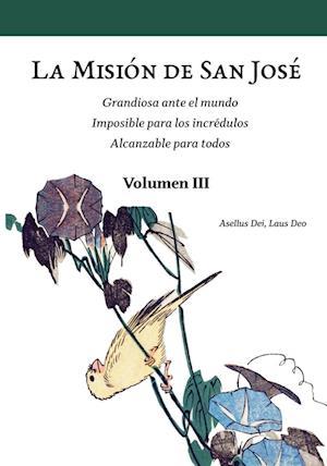 La Misión de San José. Volumen III (versión color)