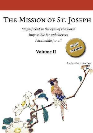 The Mission of St. Joseph. Volume II (B&W version)