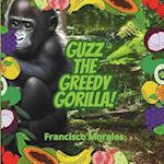 Guzz the greedy gorilla