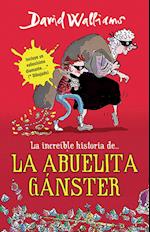 La Increíble Historia De...La Abuela Ganster / Grandma Gangster = Grandma Gangster