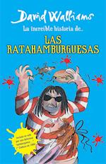 La Increíble Historia De...Las Ratahamburguesas / The Amazing Story of ... the Rat Burgers = The Amazing Story of ... the Rat Burgers