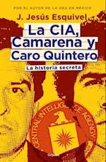 La Cia, Camarena Y Caro Quintero. / The Cia, Camarena, and Caro Quintero