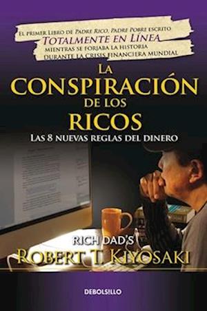 La Conspiración de Los Ricos / Rich Dad's Conspiracy of the Rich