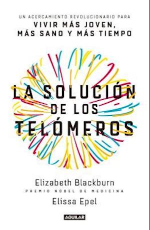 La Solución de Los Telómeros / The Telomere Effect