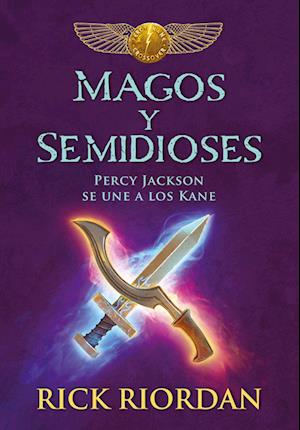 Magos Y Semidioses Percy Jackson Se Une a Los Kane/ Demigods & Magicians