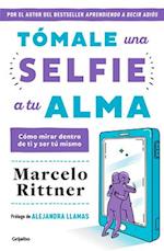 Tómale Una Selfie a Tu Alma / Take a Selfie of Your Soul