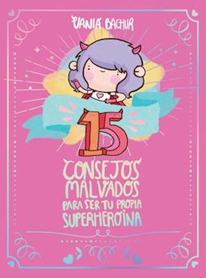 15 Consejos Para Ser Una Súper Girl / 15 Recommendations for Being a Super Girl