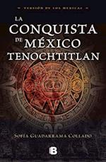 La Conquista de México / The Conquest of Mexico