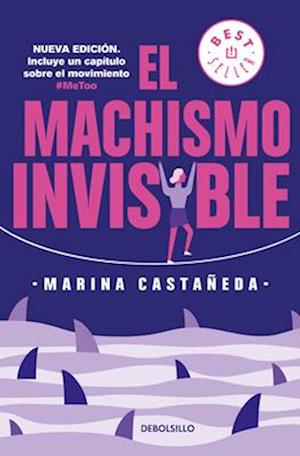 El Machismo Invisible (Regresa) / Invisible Machismo (Returns)