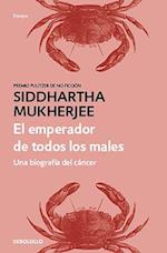 El Emperador de Todos Los Males: Una Biografía del Cáncer / The Emperor of All Maladies