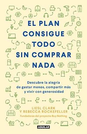 El Plan Consigue Todo Sin Comprar NADA / The Buy Nothing, Get Everything Plan