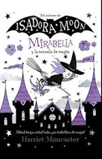 Mirabella Y La Escuela de Magia / Mirabelle Breaks the Rules
